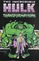 Incredible Hulk - Transformations