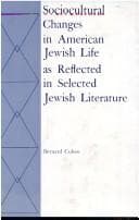 Sociocultural Changes in American Jewish Life As Reflected in Selected Jewish Literature