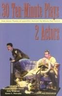 30 ten-minute plays for 2 actors, from the National Ten-Minute Play Contest