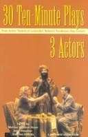 30 Ten-Minute Plays for 3 Actors