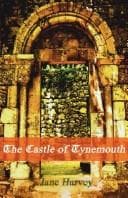 The Castle of Tynemouth
