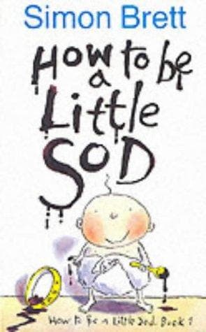 How to Be a Little Sod