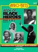 Afro-Bets Book of Black Heroes (Afro-Bets)
