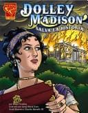 Dolley Madison Salva La Historia/Dolley Madison Saves History (Historia Grafica)