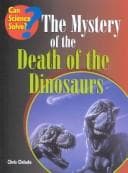 The Mystery of the Death of the Dinosaurs (Can Science Solve)