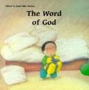 The Word of God (What Is God Like Series)