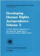 Developing Human Rights Jurisprudence, Volume 3 : Third Judicial Colloquium on the Domestic Application of International Human Rights Norms