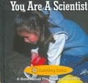 You Are A Scientist (Freeman, Marcia S. Everything Science.)