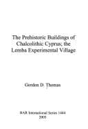 The Prehistoric Buildings of Chalcolithic Cyprus