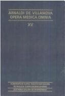 Commentum Supra Tractatum Galieni de Malicia Complexionis Diverse / Doctrina Galieni de Interioribus (Arnaldi de Villanova Opera Medica Omnia, XV)