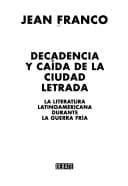 Decadencia y caida de la ciudad letrada/ The Decline and Fall of the Lettered City