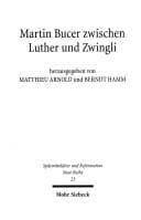 Martin Bucer zwischen Luther und Zwingli