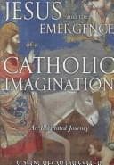 Jesus and the emergence of a Catholic imagination
