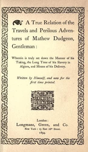 A true relation of the travels and perilous adventures of Mathew Dudgeon, gentleman