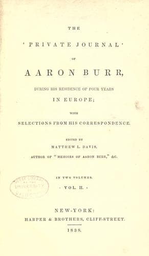 The private journal of Aaron Burr, during his residence of four years in Europe