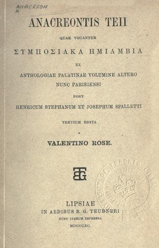 Anacreontis Teii quae vocantur Symposiaka hemiambia ex Anthologiae palatinae volumine altero nunc parisiensi post Henricum Stephanum et Josephum Spalletti tertium edita a Valentino Rose