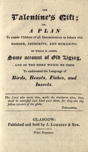 The valentine's gift, or, A plan to enable children of all denominations to behave with honour, integrity, and humanity