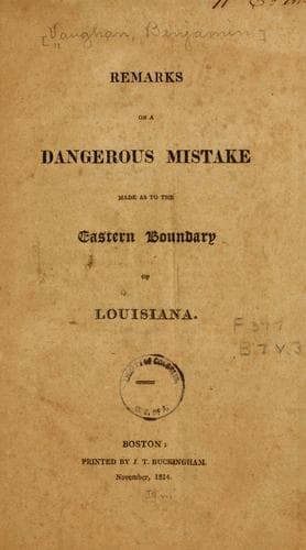 Remarks on a dangerous mistake made as to the eastern boundary of Louisiana