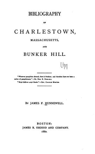 Bibliography of Charlestown, Massachusetts, and Bunker Hill..