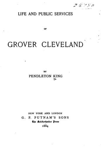 Life and public services of Grover Cleveland