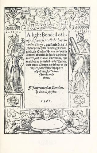 A light bondell of liuly discourses called Churchyardes charge, presented as a Newe yeres gifte to the right honourable, the Earle of Surrie ..