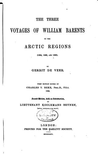 The three voyages of William Barentz to the Arctic regions, (1594, 1595, and 1596)