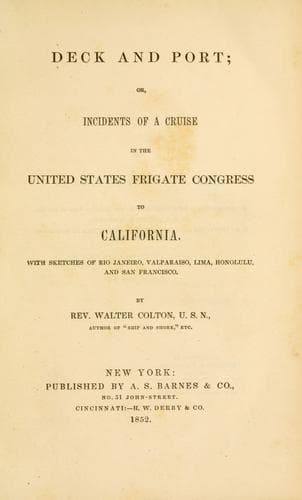 Deck and port, or, Incidents of a cruise in the United States frigate Congress to California