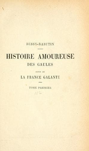 Histoire amoureuse des Gaules, suivie de La France galante, romans satiriques du 17e siècle attribués au comte de Bussy