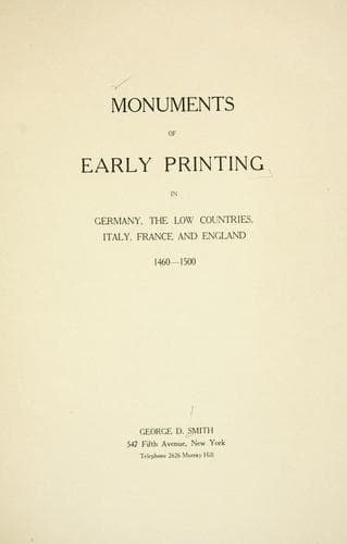 Monuments of early printing in Germany, the Low Countries, Italy, France and England, 1460-1500