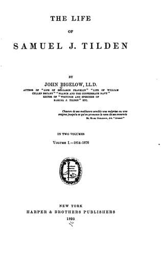 The life of Samuel J. Tilden