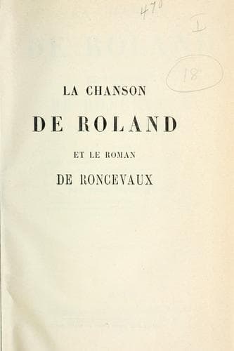 La Chanson de Roland et le Roman de Roncevaux, des 12e et 13e siècles