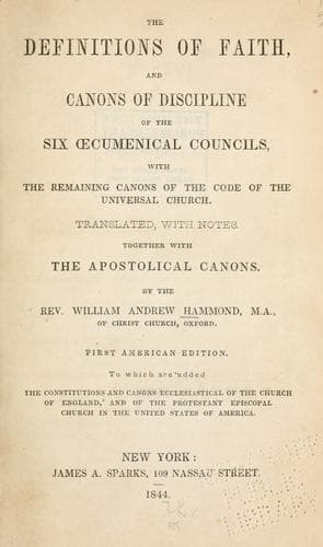 The Definitions of faith, and canons of discipline of the six oecumenical councils
