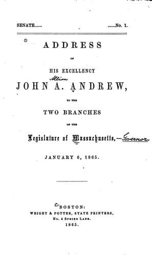 Address of His Excellency John A. Andrew, to the Two Branches of the Legislature of ...