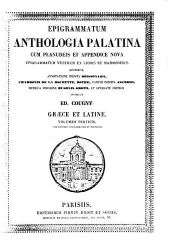 Epigrammatum anthologia palatina cum Planudeis et appendice nova epigrammatum veterum ex libris ..