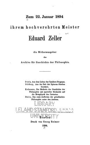 Zum 22. Januar 1894 ihrem hochverehrten Meister Eduard Zeller: Die Mitherausgeber des Archivs ...