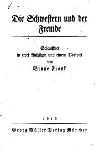 Die Schwestern und der Fremde: Schauspiel in zwei Aufzügen und einem Vorspíel