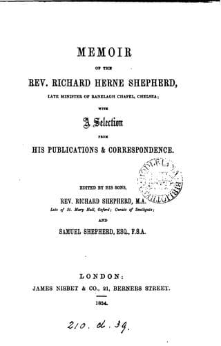 Memoir of the rev. Richard Herne Shepherd; with a selection from his publications ..