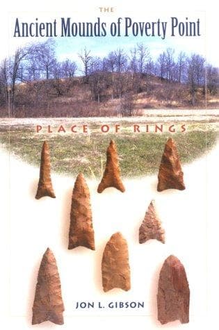 The Ancient Mounds of Poverty Point (Native Peoples, Cultures, and Places of the Southeastern United States Series)