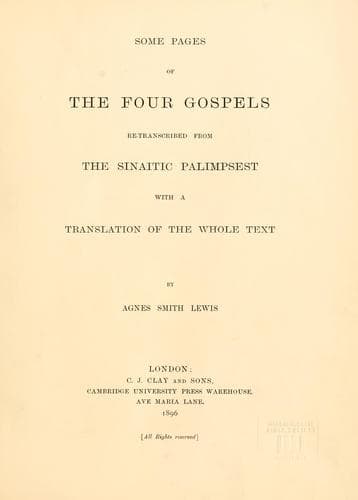 Some pages of the four Gospels re-transcribed from the Sinaitic palimpsest with a translation of the whole text