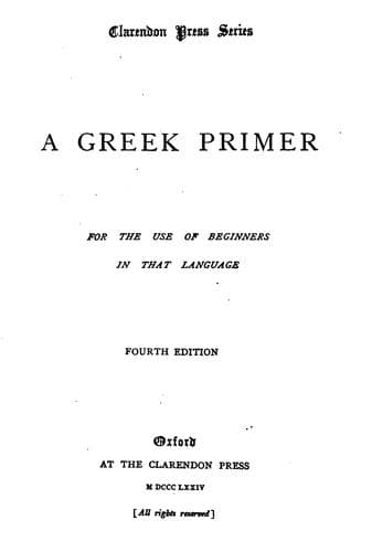 A Greek Primer for the Use of Beginners in that Language