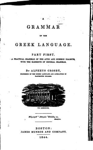 A Grammar of the Greek Language, Part First: A Practical Grammar of the Attic and Common ..