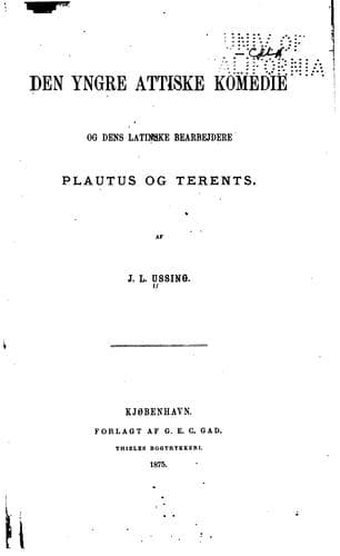 Den yngre attiske komedie og dens latinske bearbejdere: 'Plautus og Terents