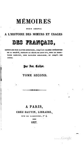 Mémoires pour servir à l'histoire des moeurs et usages des Français, depuis ..