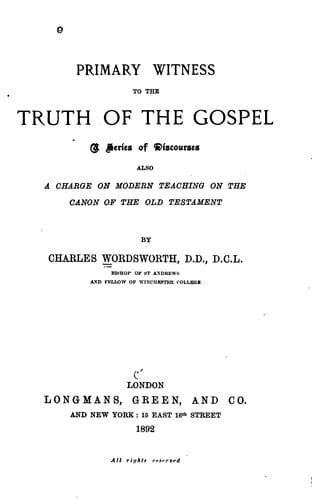Primary Witness to the Truth of the Gospel: A Series of Discourses, Also A Charge on Modern ..