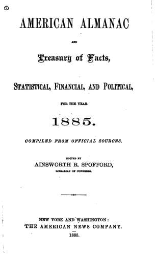 An American almanac and treasury of facts, statistical, financial, and political, for the year ...