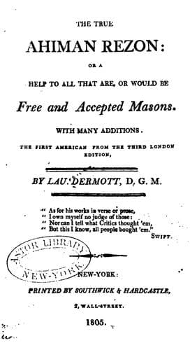 The True Ahiman Rezon, Or, A Help to All that are Or Would be Free and Accepted Masons: With ...