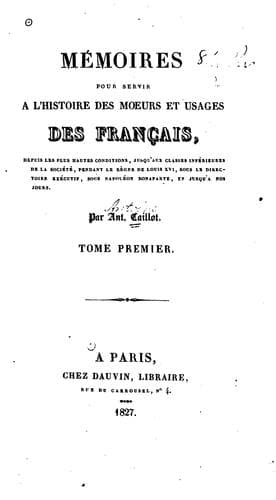 Mémoires pour servir à l'histoire des moeurs et usages des Françaism: depuis les plus hautes ..