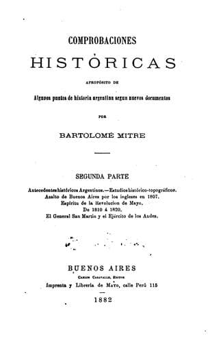 Comprobaciones históricas: Apropósito de algunos puntos de Historia Argentina segun nuevos ..