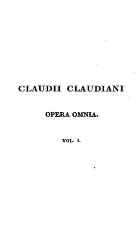 Claudii Claudiani opera omnia ex editione P. Burmanni secundi: cum notis et interpretatione in ..
