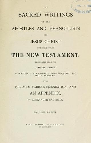 The sacred writings of the apostles and evangelists of Jesus Christ, commonly styled the New Testament